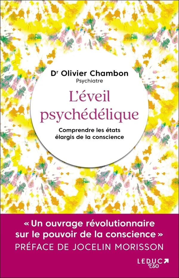 L'éveil psychédélique : comprendre les états élargis de conscience