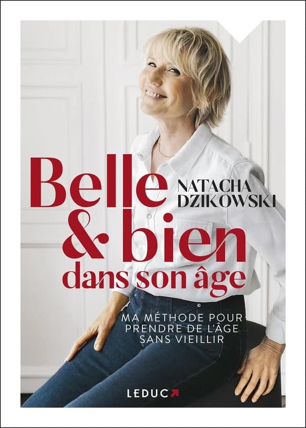 Belle & bien dans son âge : ma méthode pour prendre de l'âge sans vieillir
