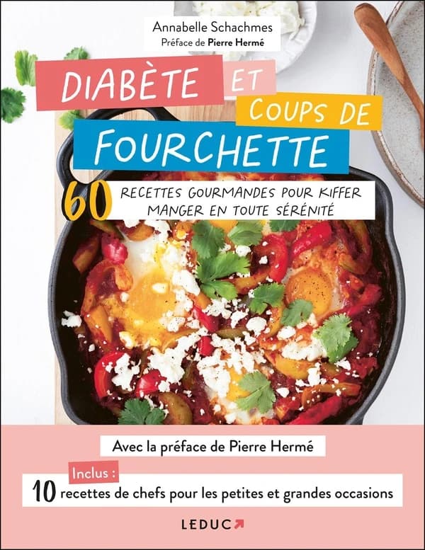 Diabète et coups de fourchette : 60 recettes gourmandes pour kiffer manger en toute sérénité