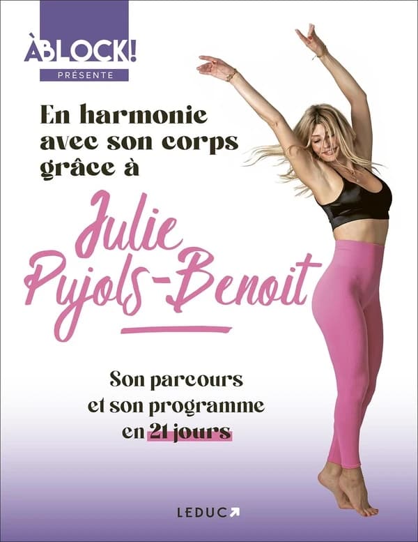 En harmonie avec son corps grâce à Julie Pujols-Benoit : son parcours et son programme en 21 jours