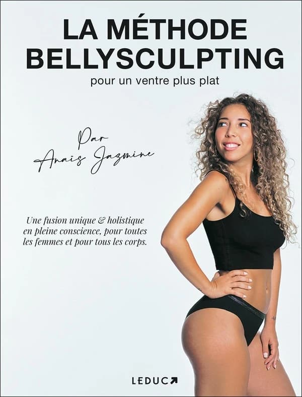 La méthode bellysculpting : pour un ventre plus plat : une fusion unique & holistique en pleine conscience, pour toutes les femmes et pour tous les corps