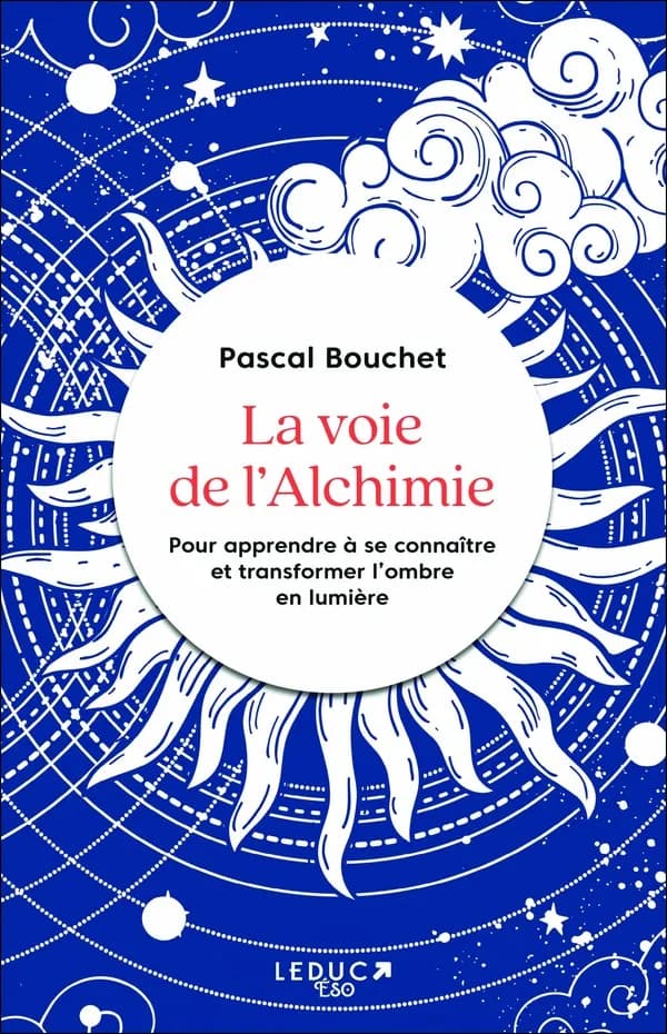 La voie de l'alchimie : pour apprendre à se connaître et transformer l'ombre en lumière