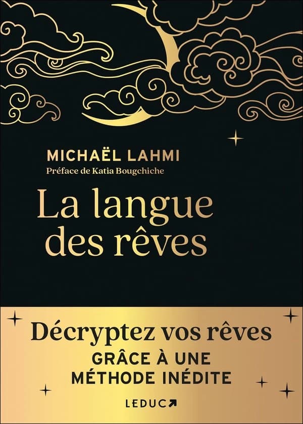 La langue des rêves : décrypter vos rêves grâce à une méthode inédite