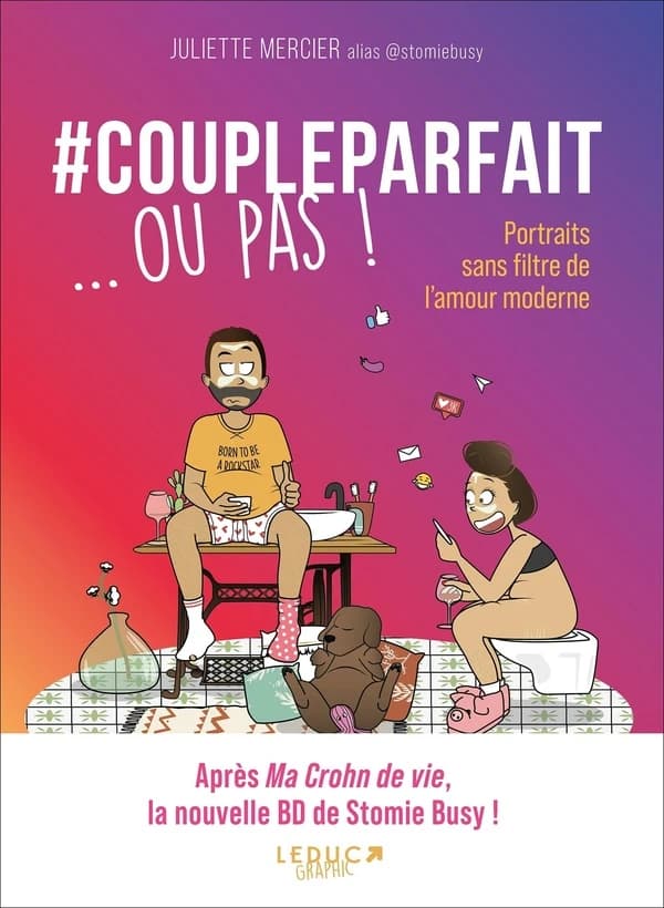 #Coupleparfait, ou pas ! : portraits sans filtre de l'amour moderne