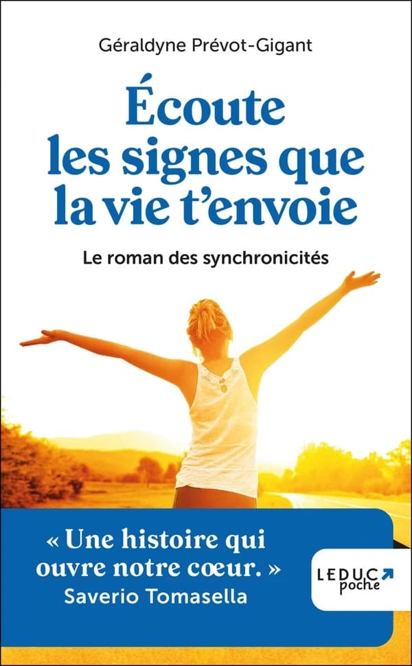 écoute les signes que la vie t'envoie : le roman des synchronicités