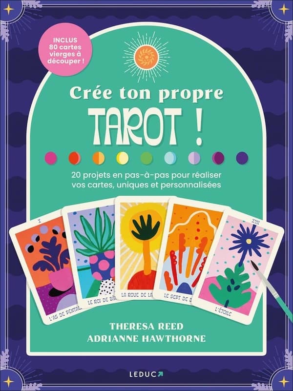 Crée ton propre tarot ! : 20 projets en pas-à-pas pour réaliser vos cartes, uniques et personnalisées