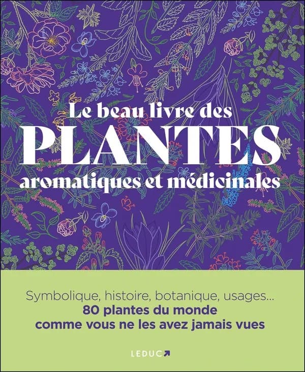 Le beau livre des plantes aromatiques et médicinales : aromatiques et médicinales