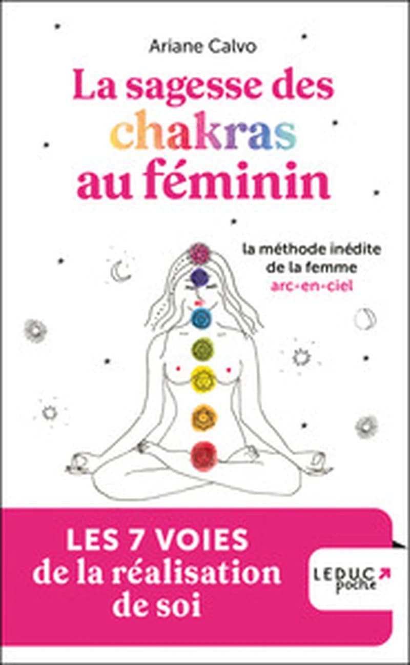 Sagesse des chakras au féminin : les 7 voies de la réalisation de soi