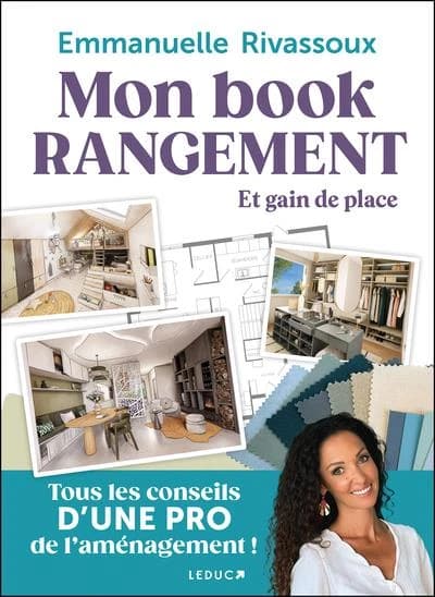 Mon book rangement : et gain de place : tous les conseils d'une pro de l'aménagement !