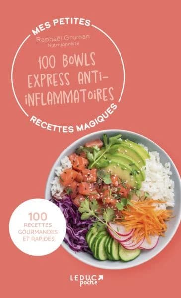 Mes petites recettes magiques 100 bowls express anti-inflammatoires