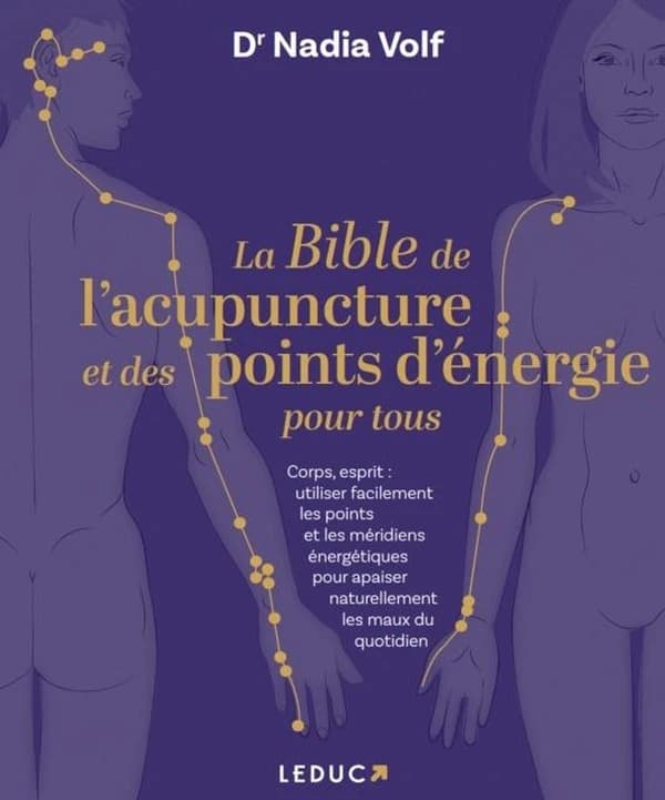 La bible de l'acupuncture et des points d'énergie, pour tous