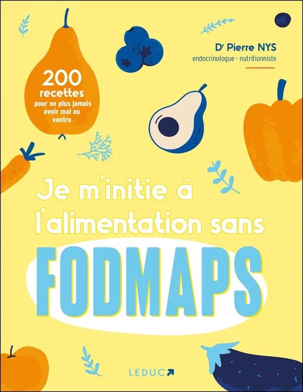 Je m'initie à l'alimentation sans fodmaps (Nouvelle éd.) Dr Pierre Nys,...