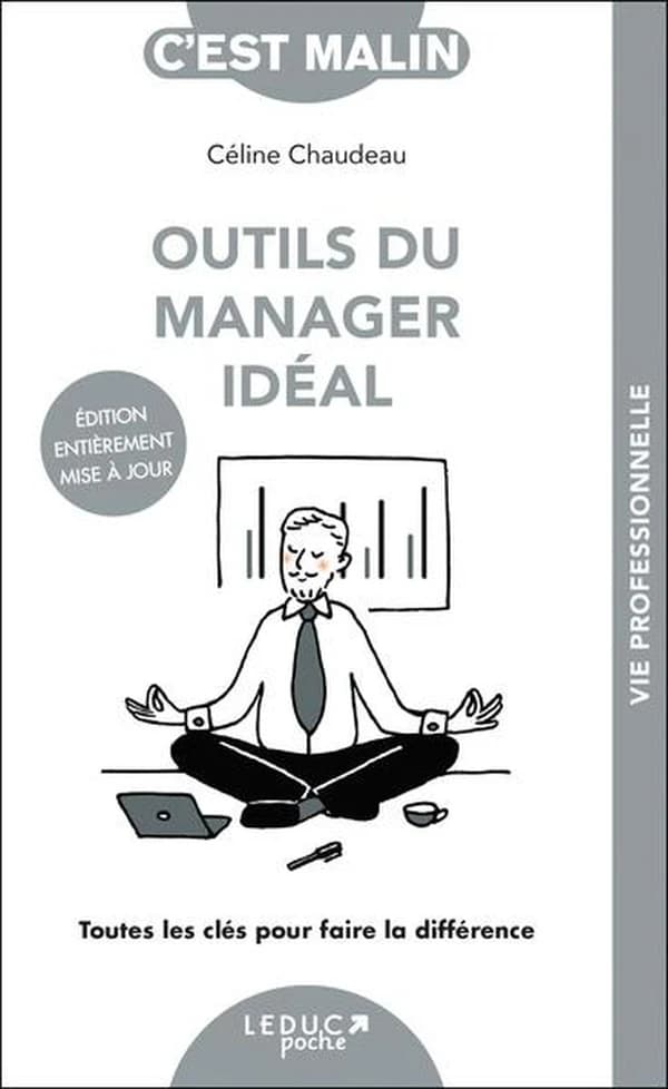 Outils du manager idéal (Éd. entièrement mise à jour) Céline Chaudeau
