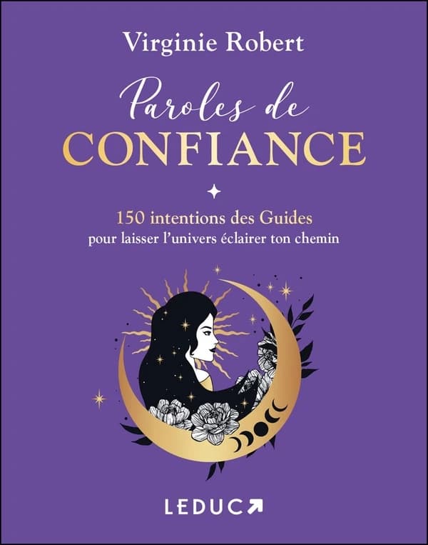 Paroles de confiance : 150 intentions des guides pour laisser l'univers éclairer ton chemin