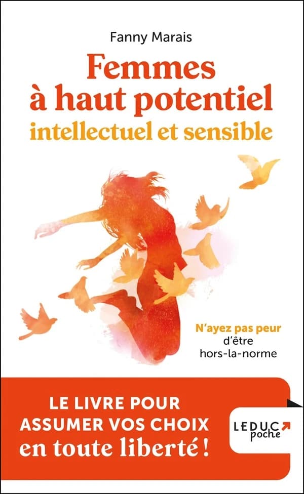 Femmes à haut potentiel intellectuel et sensible : n'ayez pas peur d'être hors-la-norme