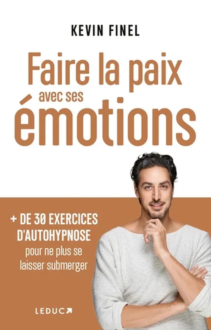 Faire la paix avec ses émotions (Nouvelle éd. augmentée) Kevin Finel