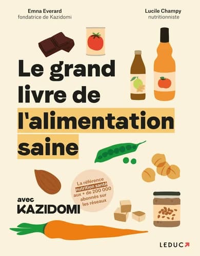 Le grand livre de l'alimentation saine : avec Kazidomi