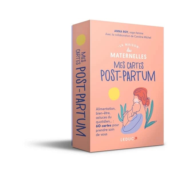 La maison des maternelles : Mes cartes post-partum : Alimentation, bien-être, astuces du quotidien... : 60 cartes pour prendre soin de vous
