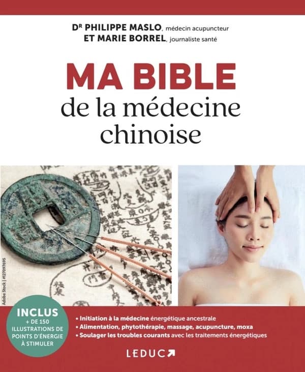 Ma bible de la médecine chinoise (Nouvelle éd.) Philippe Maslo, Marie Borrel