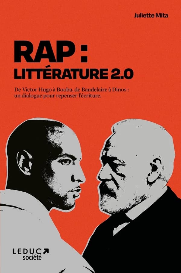 Rap : littérature 2.0 : de Victor Hugo à Booba, de Baudelaire à Dinos : un dialogue pour repenser l'écriture