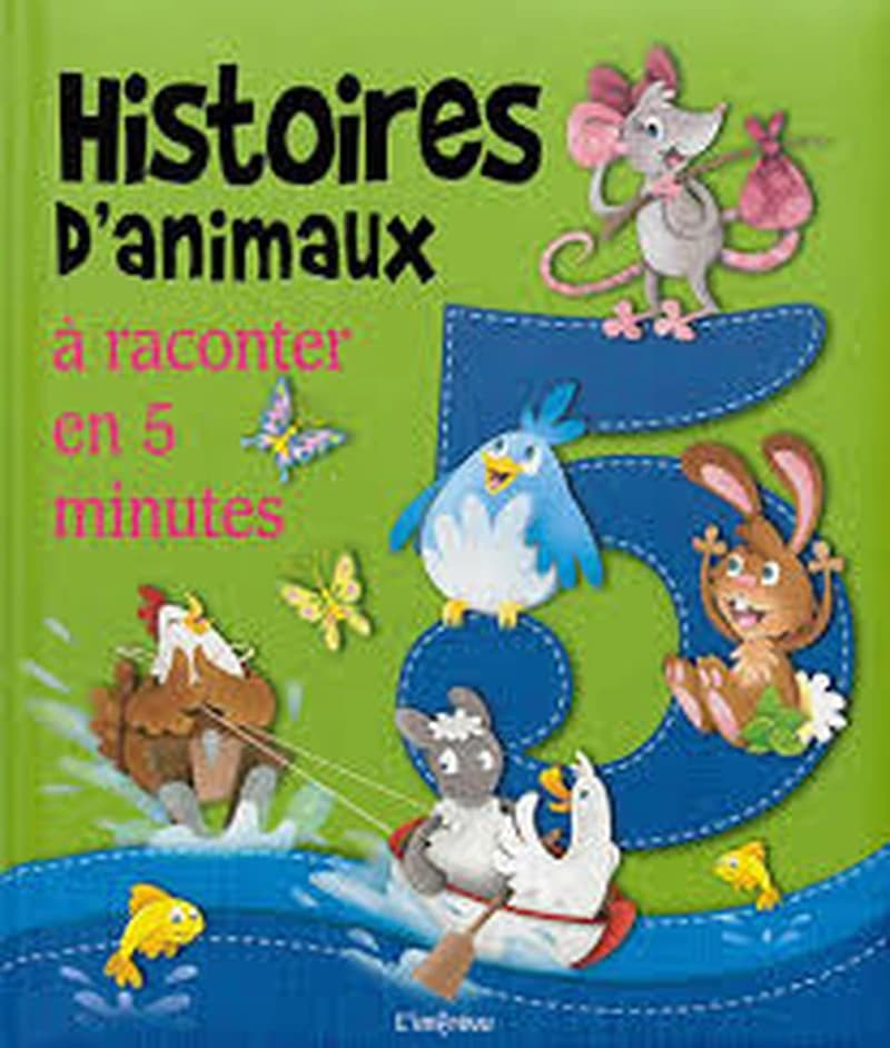 Histoires d'animaux à raconter en 5 minutes