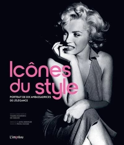 Icônes du style : Portrait de dix ambassadrices de l'élégance