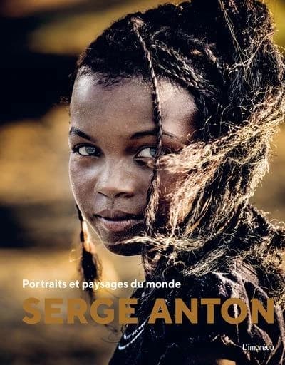Serge Anton : portraits et paysages du monde