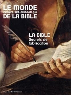 Le monde de la Bible n.230 : septembre 2019 ; la Bible, secrets de fabrication