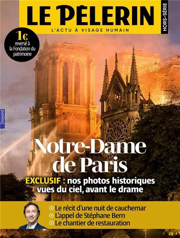 Hors série Pèlerin : Notre-Dame de Paris ; exclusif : nos photos historiques vues du ciel, avant le drame (édition 2019)