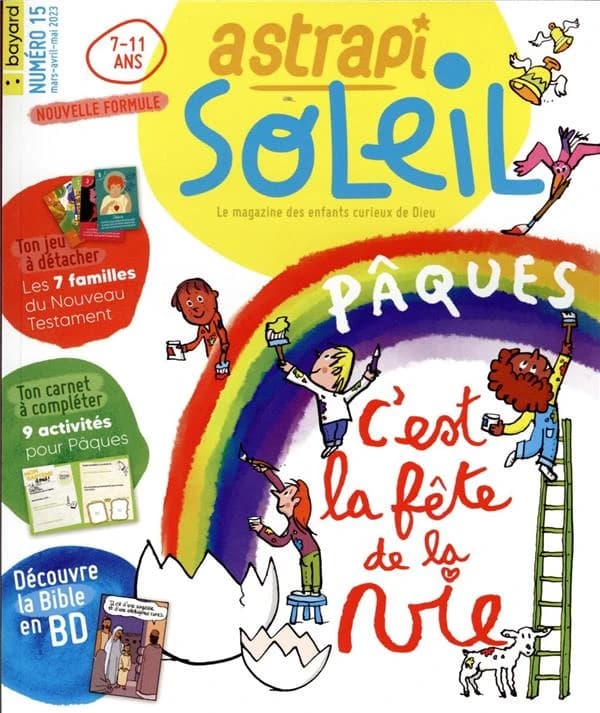 Astrapi Soleil n.15 : Pâques, c'est la fête de la vie