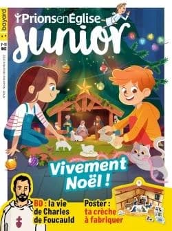 Prions en Eglise junior n.115 : Noël : Jésus vient chez nous !