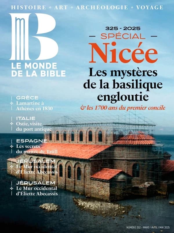 Le monde de la Bible n.252 : Spécial Nicée : Les mystères de la basilique engloutie & les 1700 ans du premier concile