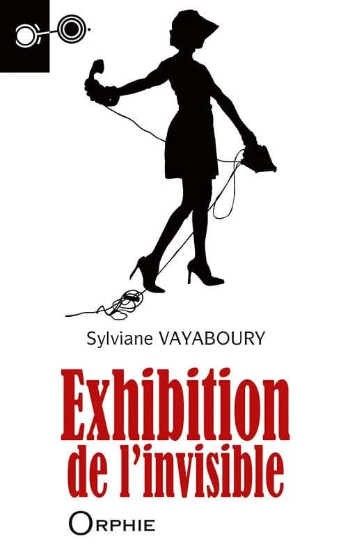 Exhibition de l'invisible : roman