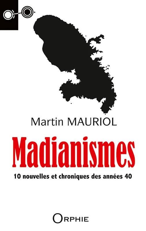 Madianismes : 10 nouvelles et chroniques des années 40 : roman