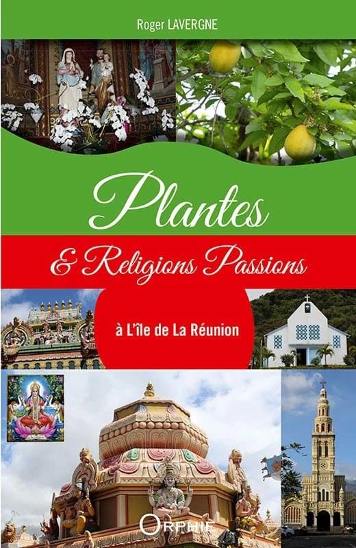 Plantes & religions passions à l'île de la Réunion