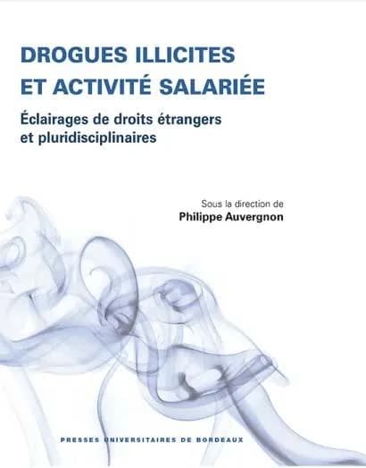 Drogues illicites et activité salariée : éclairages de droits étrangers et pluridisciplinaires