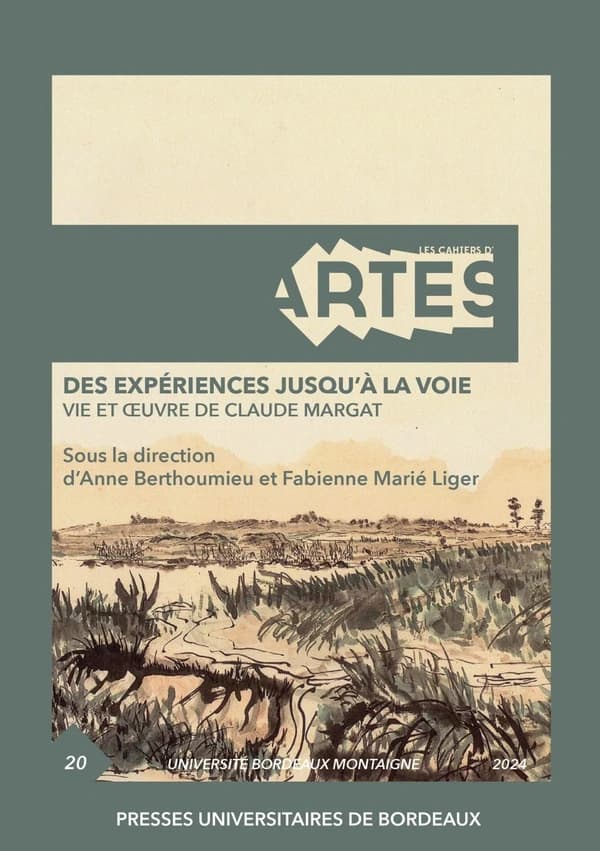 Les cahiers d'Artes n.20 : Des expériences jusqu'à la voie : Vie et oeuvre de Claude Margat