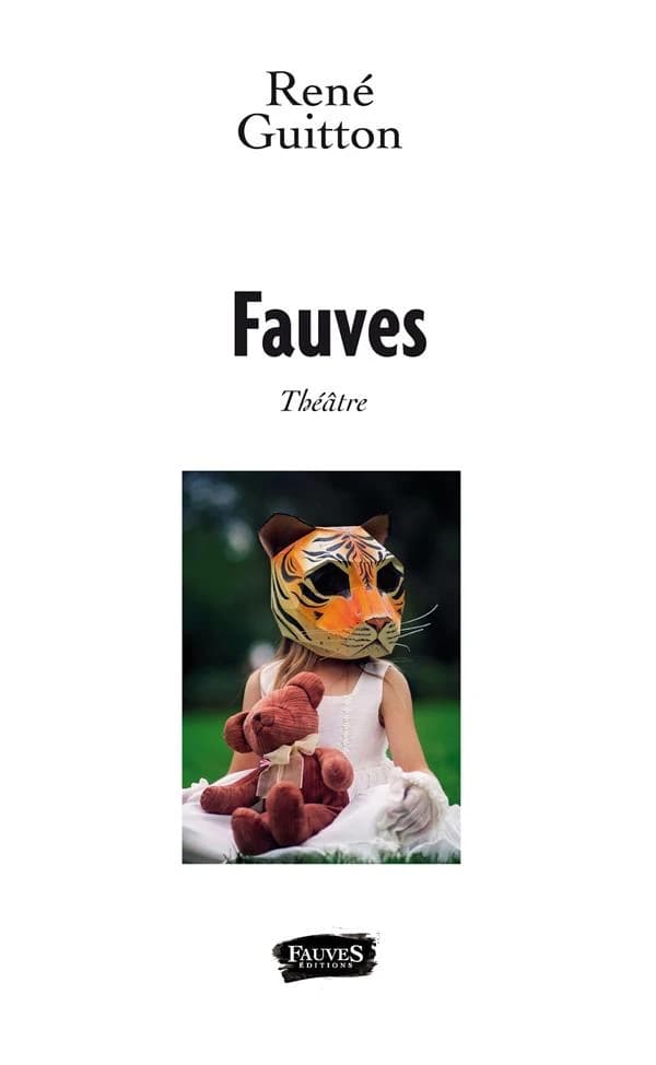 Fauves : théâtre : pièce en un acte