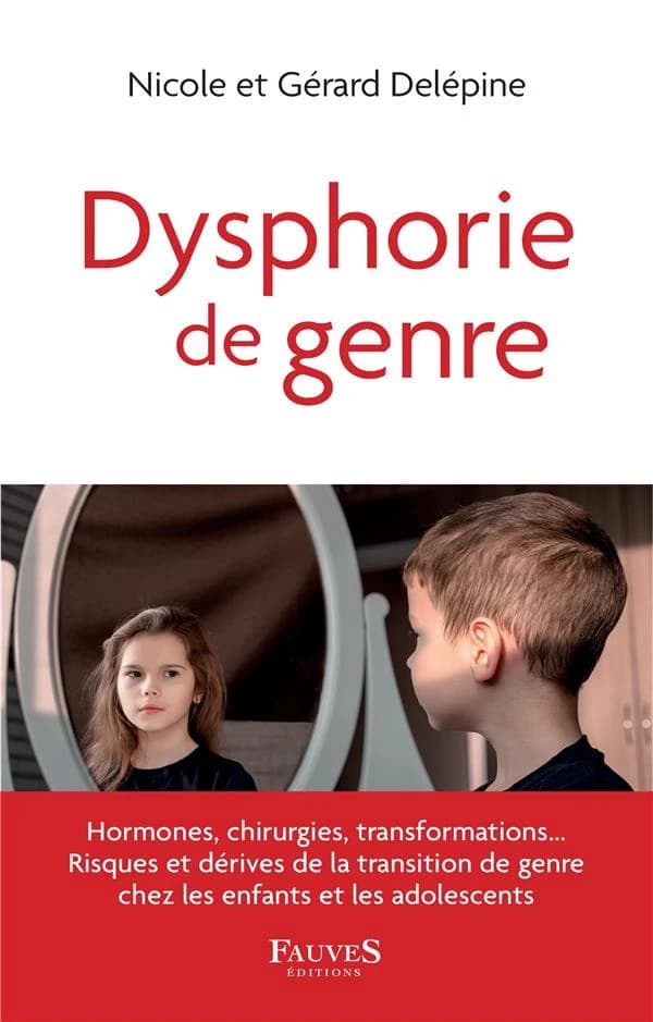 Dysphorie de genre : hormones, chirurgie, transformations, risques et dérives de la transition de genre chez les enfants et les adolescents