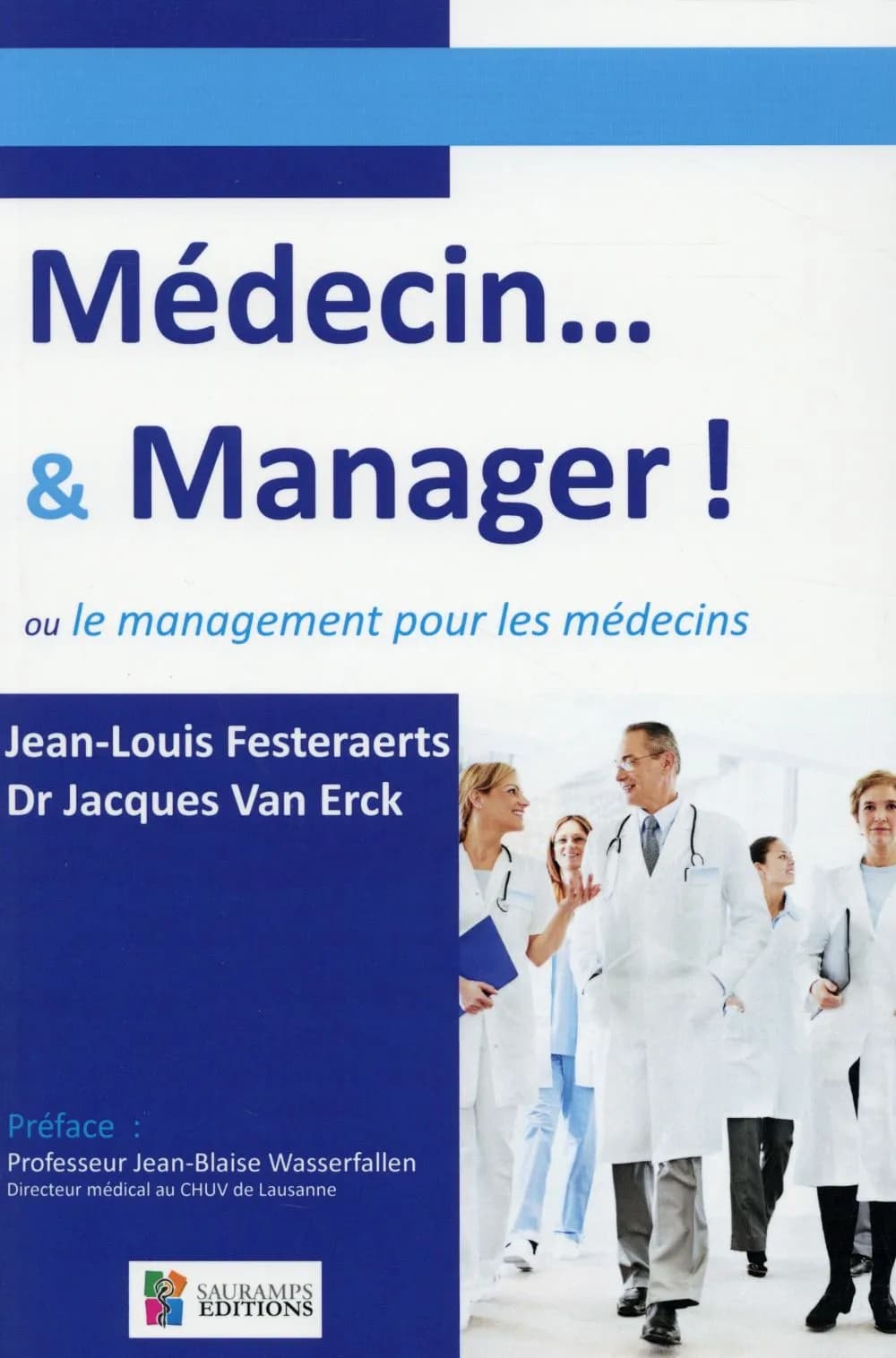 Médecin & manager ! : ou le management pour les médecins