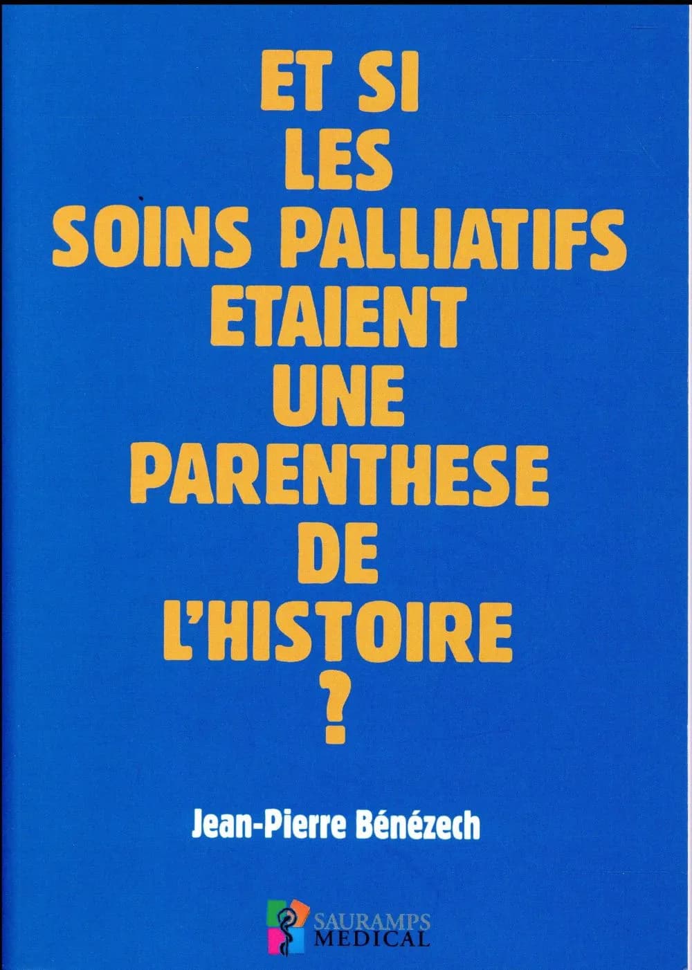 Et si les soins palliatifs étaient une parenthese de l'histoire