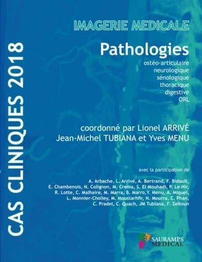 Imagerie médicale : pathologies ostéo-articulaire, neurologique, sénologique, thoracique, digestive, ORL : cas cliniques 2018