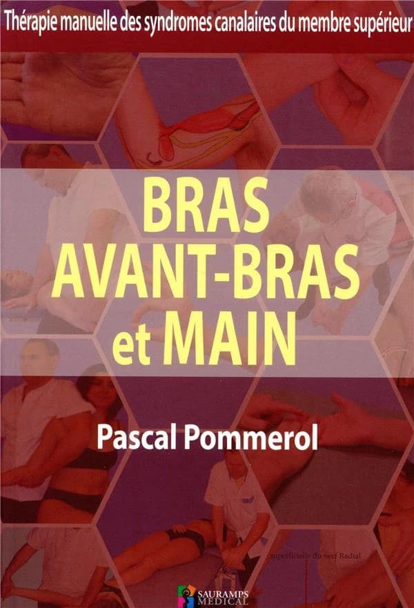 Bras, avant-bras et main : thérapie manuelle des syndromes canalaires du membre supérieur