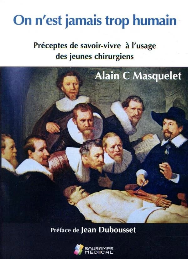 On n'est jamais trop humain : préceptes de savoir-vivre à l'usage des jeunes chirurgiens