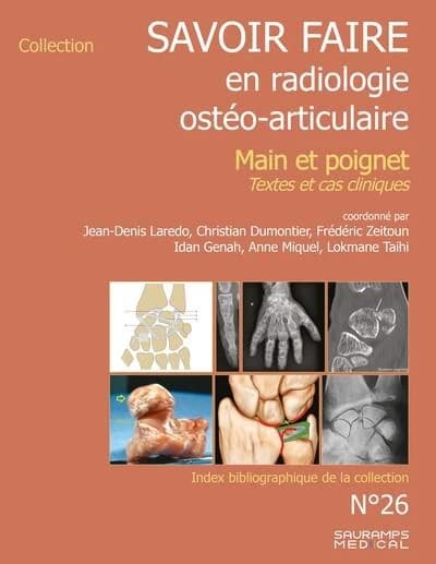 Savoir faire en radiologie ostéo-articulaire. N° 26, Main et poignet : textes et cas cliniques