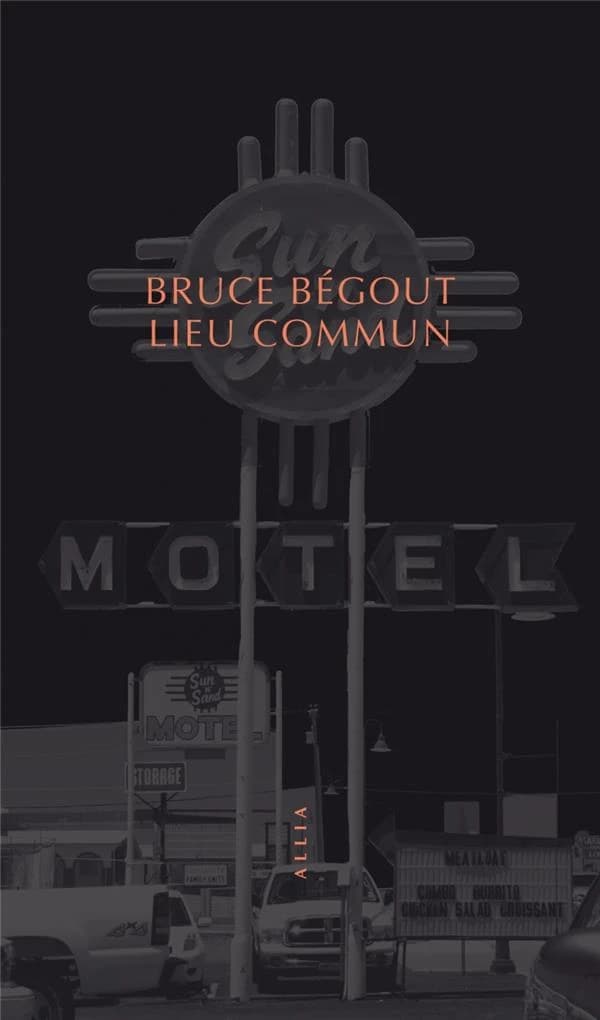 Lieu commun : le motel américain (4e éd.) Bruce Bégout
