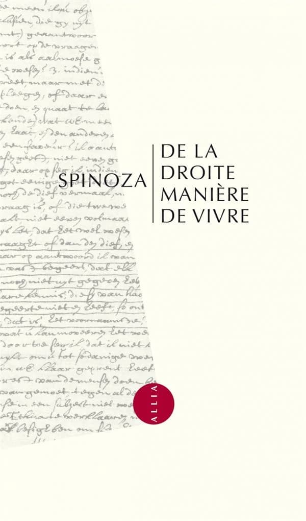 De la droite manière de vivre. Suivi de Jules Prat, spinoziste militant (2e éd.) Spinoza ; traduit du latin et annoté par J. G. Pratpar Bernard Pautrat