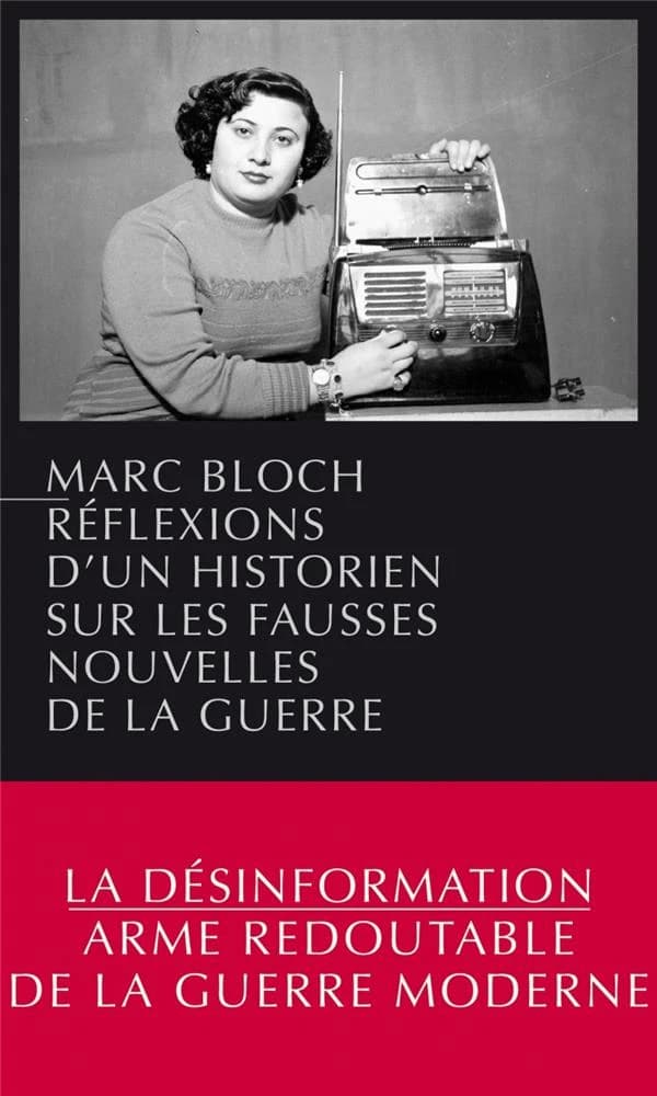 Réflexions d'un historien sur les fausses nouvelles de la guerre (4e éd.) Marc Bloch
