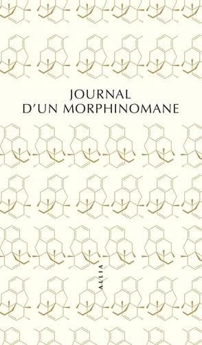 Journal d'un morphinomane, 1880-1894 (4e éd.) Anonyme ; [transcrit par le Dr Joseph Gouzer] ; édition établie par Philippe Artières