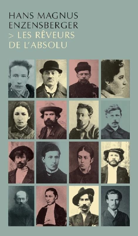 Les rêveurs de l'absolu (4e éd.) Hans Magnus Enzensberger ; traduit de l'allemand par Lily Jumel